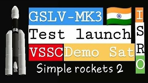GSLV-MK3 TEST LAUNCH | ISRO | Simple rockets 2