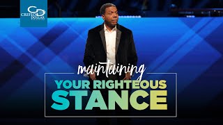 Maintaining Your Righteous Stance - Episode 2