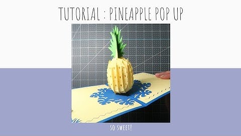 Tutorial : Pineapple Pop Up Card | Cricut Made