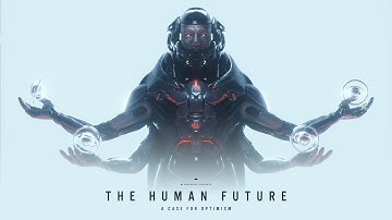 The Human Future: A Case for Optimism