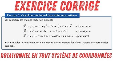 Calcul du rotationnel dans tous les systèmes de coordonnées | Champ vectoriel-Exercice corrigé