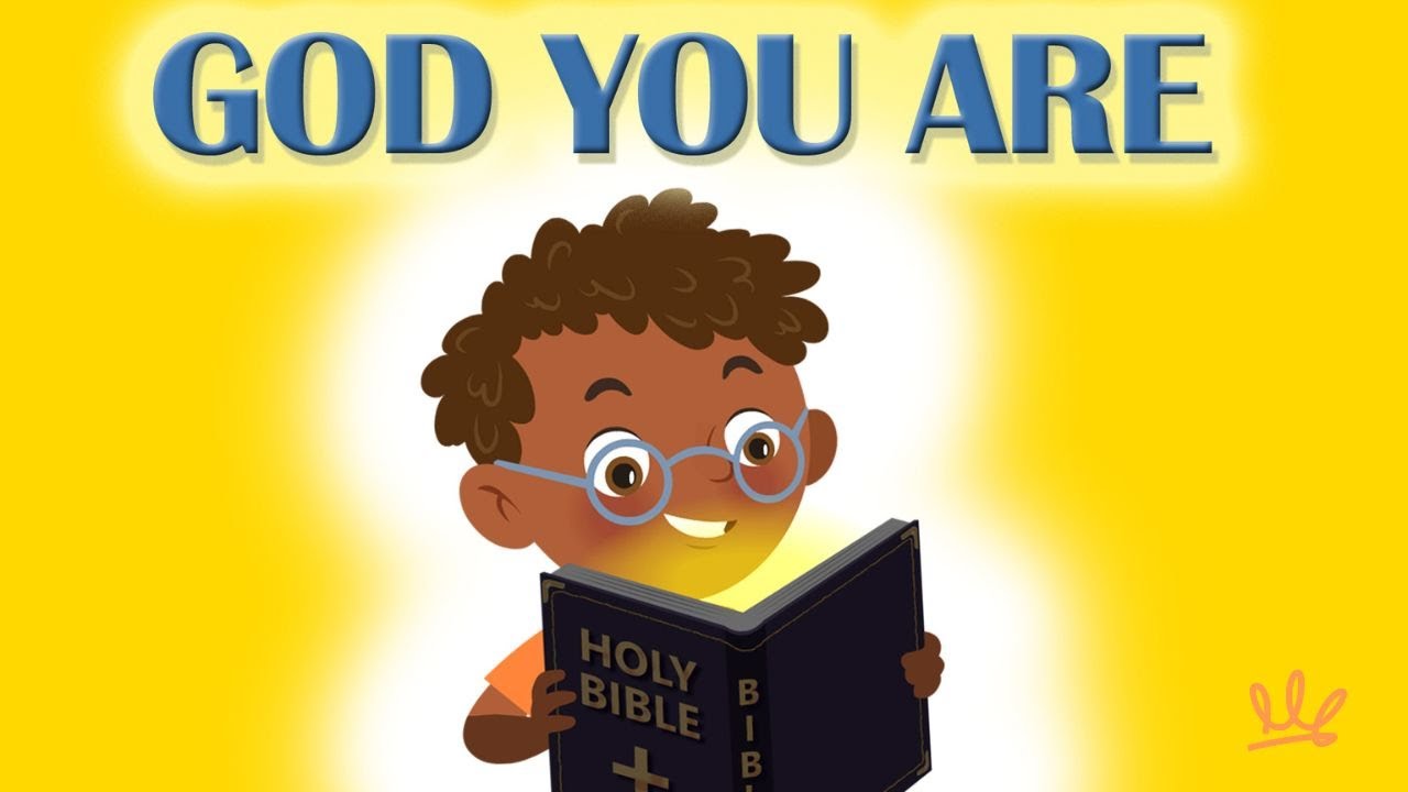 GOD YOU ARE, A FUN AND UPLIFTING KIDS WORSHIP SONG CELEBRATING GOD'S NAMES