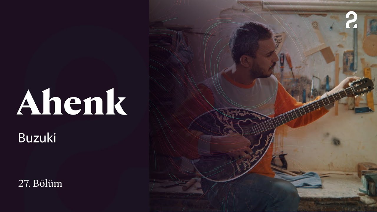 Ahenk | Buzuki | 27. Bölüm 