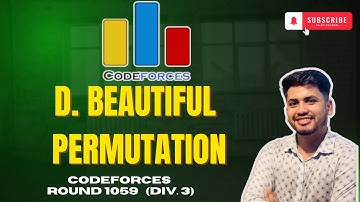 D. Beautiful Permutation | Codeforces Round 1059 (Div. 3) | solution in Bangla