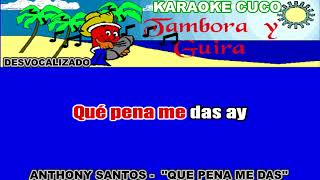 ANTHONY SANTOS      -      ''QUE PENA ME DAS''        -           (KARAOKE)