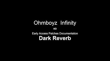 Ohmboyz Infinity Early Access Patches Documentation - Dark Reverb