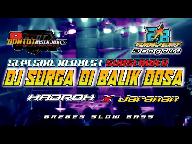 DJ SURGA DI BALIK DOSA Hadroh X Jaranan Slow Bass free FLM by Bontot Disckjokey BsB class=