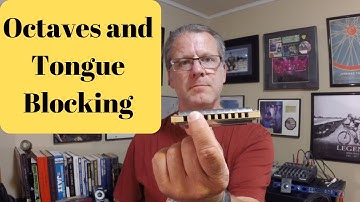 Octaves and Tongue Blocking on Harmonica