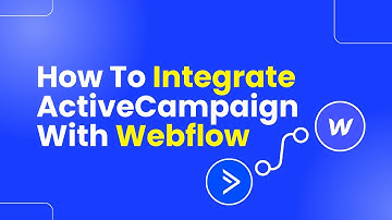 How To Integrate ActiveCampaign With Webflow