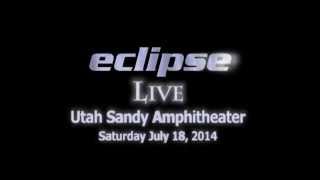 July 18 2014 - Eclipse 6 - LIVE - Sandy Amphitheater