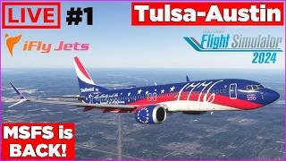 *LIVE* MSFS 2024 iFly 737 MAX Tulsa-Austin: MSFS IS BACK!!! | MSFS 2024 Live Stream's #1 *LIVE* MSFS 2024 iFly 737 MAX Tulsa-Austin: MSFS IS BACK!!! | MSFS 2024 Live Stream's #1