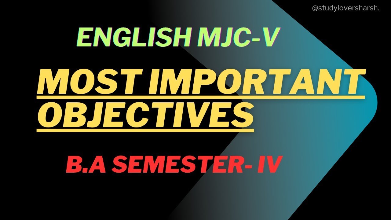 B.A.Semester-04 , English MJC-05 Most Important Objective 
