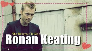 Ronan Keating - She Believes (In Me) Lirik & Terjemahan Indonesia