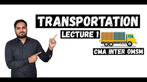 Transportation Lecture 1 CMA Inter OMSM by CMA Akshay Sen