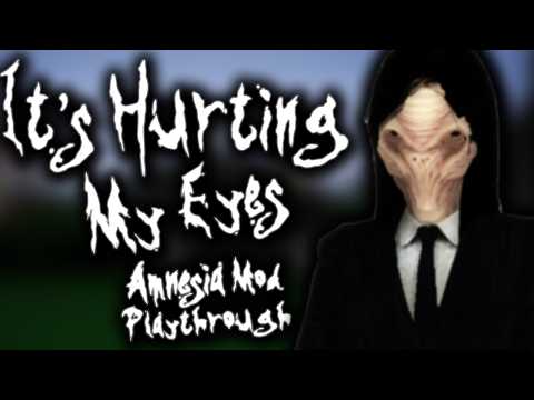 It's Hurting My Eyes | Amnesia Mod Playthrough