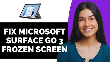 How To Fix Microsoft Surface Go 3 Frozen Screen - Full Guide