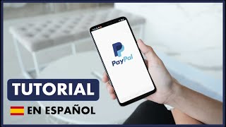 How does PAYPAL work on mobile  Complete PayPal app tutorial in Spanish