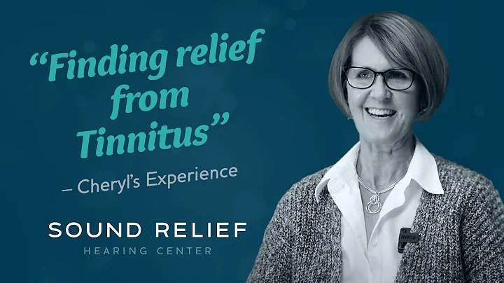 Cheryl's Experience Finding Relief From Tinnitus At Sound Relief Tinnitus & Hearing Center