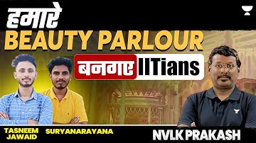 हमारे Beauty Parlour बनगए IITians | NVLK Prakash #iitpatna #gate2024 #kpsir #ese motivation #viral