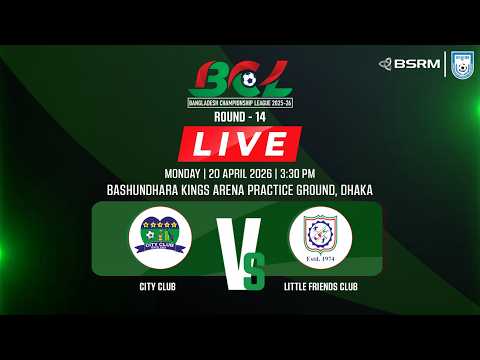 LIVE || City Club vs Little Friends Club || Bangladesh Championship League 2025-26 — football video