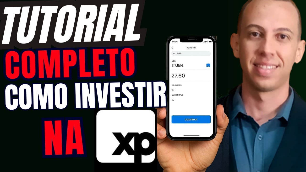 XP INVESTIMENTOS TUTORIAL COMPLETO 2025: Como Investir na XP pelo CELULAR