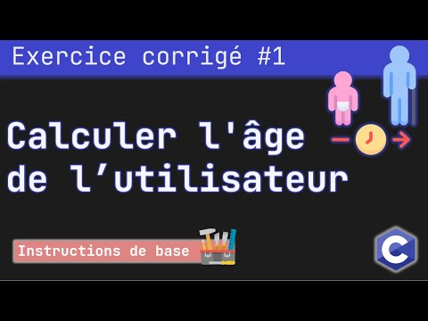 Exercice corrigé 1 : Programme qui calcule et affiche l'âge d'une personne | Langage C