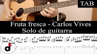 FRUTA FRESCA - Carlos Vives: SOLO cover guitarra + TAB screenshot 4