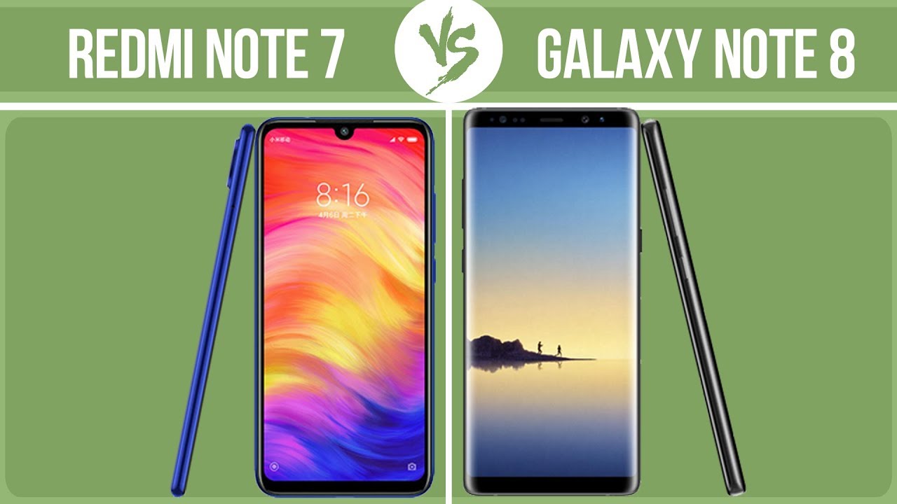 Imperialisme Het is goedkoop Raadplegen Xiaomi Redmi Note 7 vs Samsung Galaxy Note 8 ✔️ - YouTube