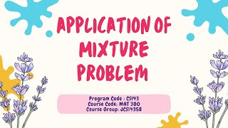 APPLICATION OF MIXTURE PROBLEMS (MAT300)