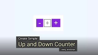 Create Simple Up and Down Counter Using JavaScript