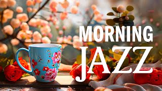 Smooth Piano Jazz Music - Morning Relaxing Jazz Instrumental Music \& March Bossa Nova for Good Mood