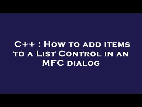 C++ : How to add items to a List Control in an MFC dialog