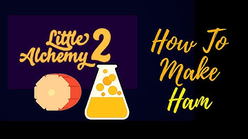Little Alchemy 2-How To Make Ham Cheats & Hints