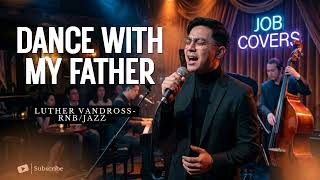 Dance With My Father  Luther Vandross  Male Rnbjazz Cover