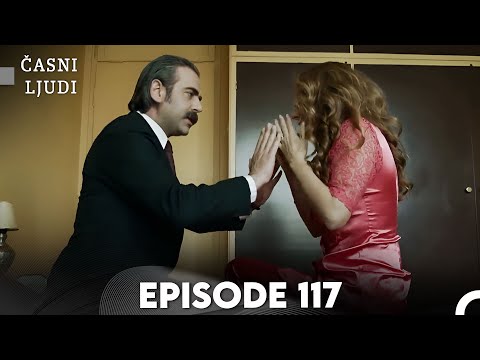 Časni Ljudi Episode 117 | Hrvatski Titlovi