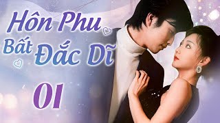 HÔN PHU BẤT ĐẮC DĨ - Tập 01 Thuyết Minh | Phim Ngắn Ngôn Tình Tổng Tài Cưng Chiều Vợ Siêu Hay 2024