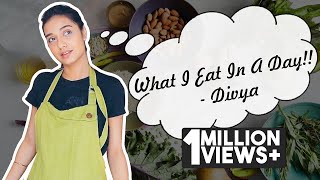 What I Eat In A Day!! - Divya