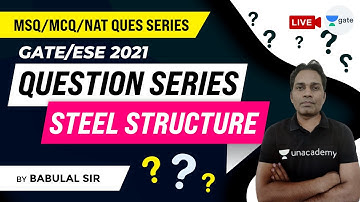 MSQ on Steel Structure - 4 | MCQ, MSQ and NAT | GATE/ESE 2021 Question Series | Babulal Sir