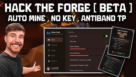 Hướng Dẫn Hack The Forge [ Beta ] Mới ! Scrips No Key , Auto Farm , Rèn Đồ , Kill Aura , Antiband TP