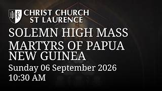 Martyrs of Papua New Guinea - Solemn Evensong - Sunday 6 September 2026 - 6:30 PM