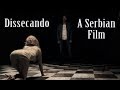 A SERBIAN FILM - DISSECANDO O FILME MAIS POLÊMICO DA HISTÓRIA