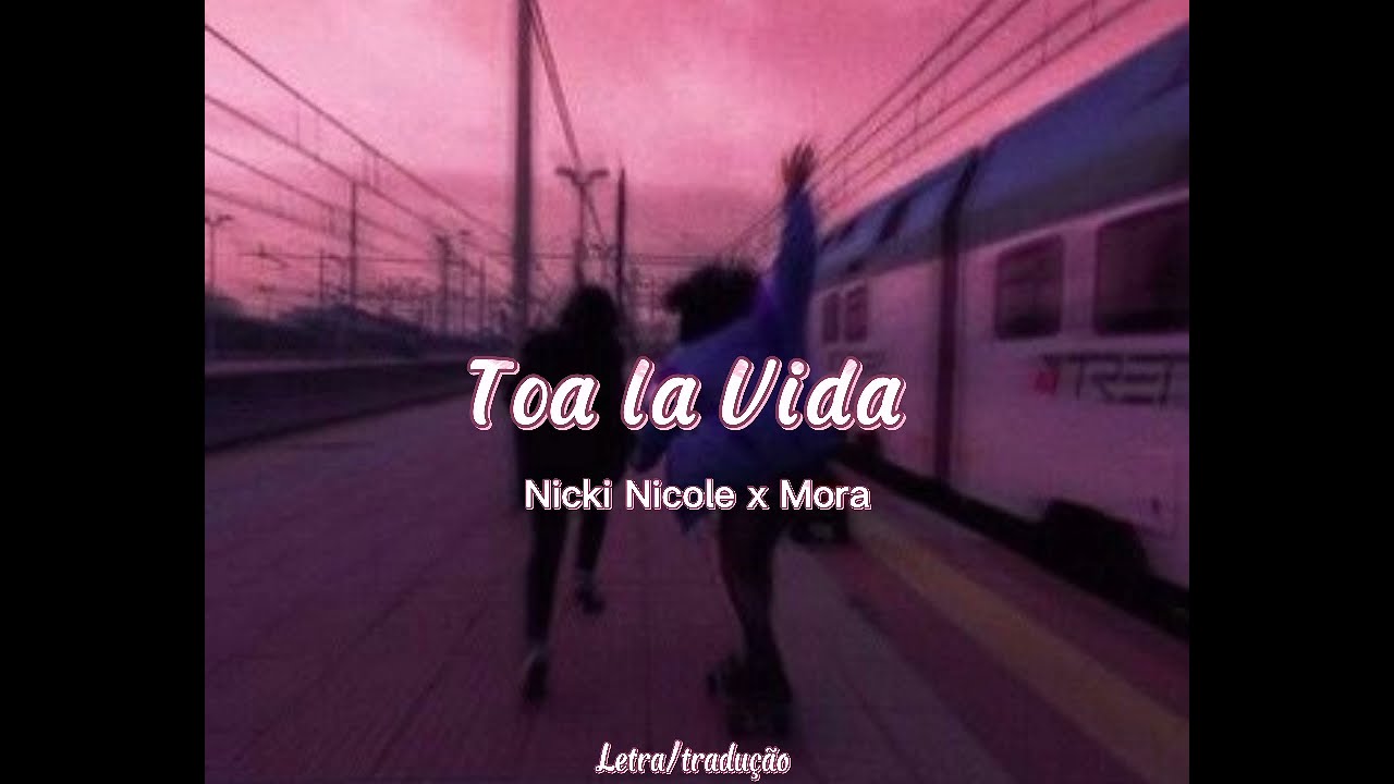 Toa la vida (TRADUÇÃO) Nicki Nicole x Mora