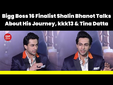 Bigg Boss 16 finalist Shalin Bhanot talks about his journey, kkk13 & Tina Datta || DNP INDIA