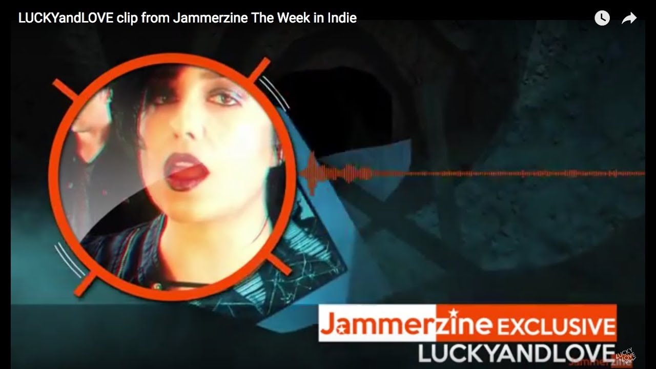 LUCKYandLOVE clip from Jammerzine The Week in Indie