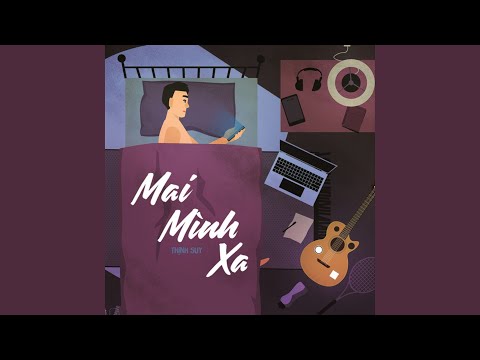 Mai Mình Xa – Thịnh Suy