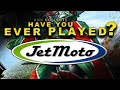 Jet Moto | Have You Ever Played?