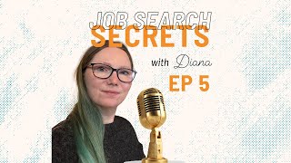 Job Search Secrets with Diana Ep5 - The "Tell Me About Yourself" Secret