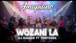 Wozani La   Dj Ragnar Ft Tinotenda  Amapiano 2026  