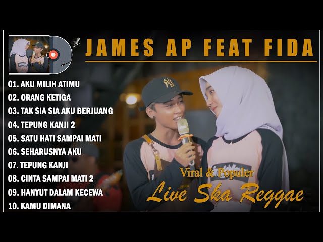 AKU MILIH ATIMU ~ JAMES AP FT FIDA FULL ALBUM 2022 ~ Live Ska Reggae Terbaik 2022 Viral & Terpopuler class=