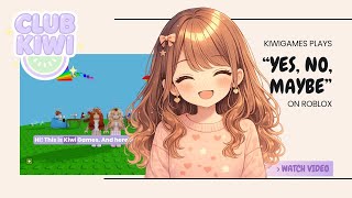Our First Time Playing Yes, No, Maybe on Roblox | ClubKiwi